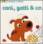 Cani, gatti & Co. Scorri e gioca libro