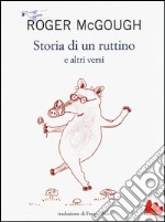 Storia di un ruttino e altri versi. Testo inglese a fronte libro