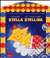 Stella stellina. Ediz. illustrata. Con CD Audio libro