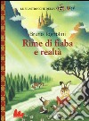 Rime di fiaba e realtà libro