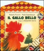 Il gallo bello. Ediz. illustrata. Con CD Audio libro