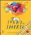 Sogni di libertà. In parole e immagini libro