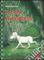 Il cane Lancillotto libro