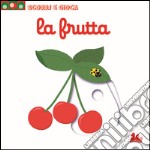 La frutta. Scorri e gioca. Ediz. illustrata