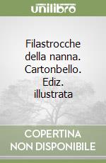 Filastrocche della nanna. Cartonbello. Ediz. illustrata libro