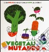 Vegetali in mutande. Ediz. illustrata libro