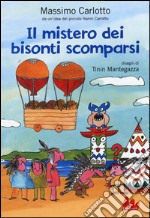 Il Mistero dei bisonti scomparsi. Ediz. illustrata libro