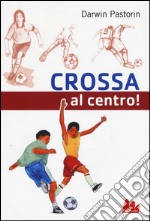 Crossa al centro! libro