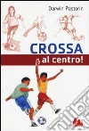 Crossa al centro! libro