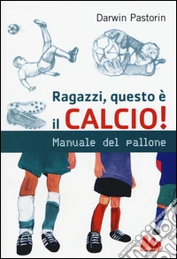 Ragazzi, questo è il calcio!