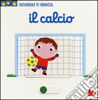Il calcio. Scorri e gioca