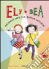 Nessuna notizia, buona notizia! Ely + Bea. Vol. 8 libro