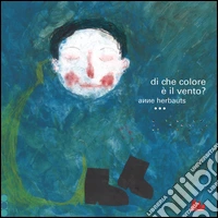 Di che colore è il vento? Ediz. illustrata