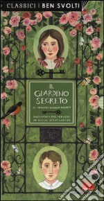 Il giardino segreto da Frances Hodgson Burnett. Ediz. a colori libro