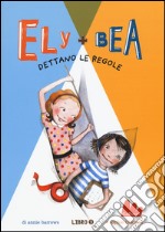 Dettano le regole. Ely + Bea. Vol. 9 libro