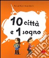 10 città e 1 sogno. Libro pop-up libro