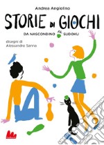 Storie di giochi. Da nascondino al sudoku libro