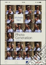 Photo generation. Un'istantanea. Ediz. illustrata libro