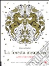 La foresta incantata. Artist's edition. Ediz. illustrata libro