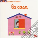 La casa. Scorri e gioca. Ediz. illustrata libro