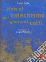 Note di catechismo per ignoranti colti. Ediz. illustrata libro