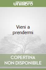 Vieni a prendermi libro