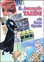 S. Arcangelo Tadini e le suore operaie libro