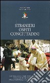 Stranieri, ospiti, concittadini. Lettera alle comunità cristiane della diocesi di Brescia sulla pastorale per gli immigrati libro