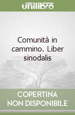 Comunità in cammino. Liber sinodalis libro