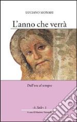 L'anno che verrà. Dall'ora al sempre libro