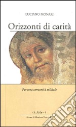 Orizzonti di carità. Per una comunità solidale libro