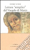 Lettura «semplice» del Vangelo di Marco libro di Monari Luciano Venturelli M. (cur.)