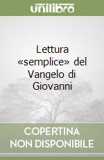 Lettura «semplice» del Vangelo di Giovanni libro