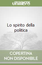 Lo spirito della politica libro