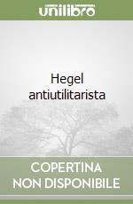 Hegel antiutilitarista libro