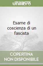 Esame di coscienza di un fascista libro
