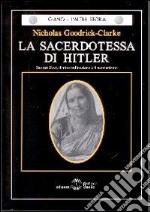 La sacerdotessa di Hitler. Savitri Devi, il mito indù-ariano e il neonazismo libro