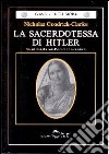 La sacerdotessa di Hitler. Savitri Devi, il mito indù-ariano e il neonazismo libro