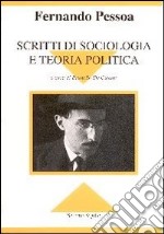 Scritti di sociologia e teoria politica libro