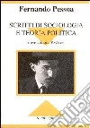 Scritti di sociologia e teoria politica libro di Pessoa Fernando De Cusatis B. (cur.)