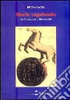 Storia vagabonda. Tra Ottocento e Novecento libro di Gatta Bruno