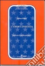 L'americanologia. Trionfo di un modello planetario? libro