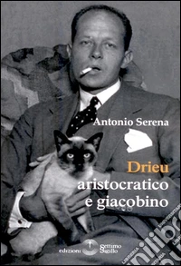 Drieu aristocratico e Giacobino