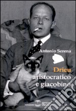 Drieu aristocratico e Giacobino libro