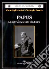 Papus. La Belle Epoque dell'occultismo libro