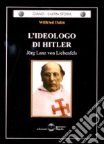 L'ideologo di Hitler. Jorg Lanz von Liebenfels