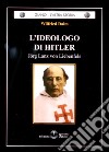 L'ideologo di Hitler. Jorg Lanz von Liebenfels libro