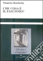 Che cosa è il fascismo? libro