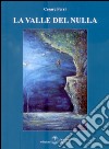 La valle del nulla libro di Ferri Cesare