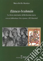 Flamen-brahaman. La forza montante della fiamma sacra libro